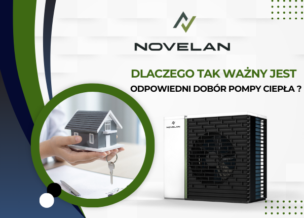 DLACZEGO TAK WAŻNY JEST ODPOWIEDNI DOBÓR POMPY CIEPŁA?