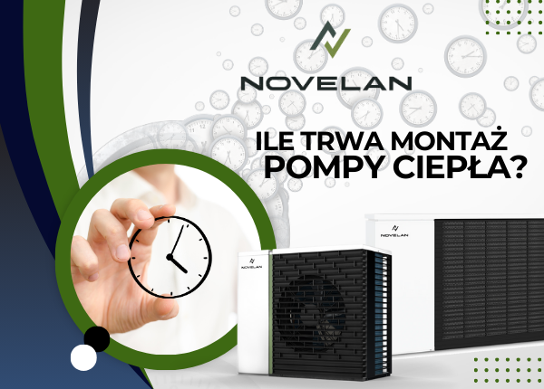 ILE TRWA MONTAŻ POMPY CIEPŁA?